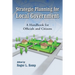 Strategic Planning for Local Government: A Handbook for Officials and Citizens