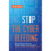 Stop The Cyber Bleeding: What Healthcare Executives and Board Members Must Know About Enterprise Cyber Risk Management (ECRM) How to Save Your Patient