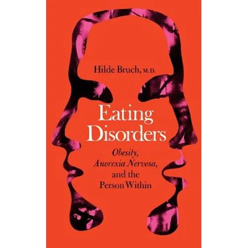 Eating Disorders: Obesity, Anorexia Nervosa, and the Person Within