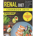 Renal Diet Cookbook 2019: The Optimal Nutritious, Low Sodium, Low Salt Recipes with 14 Days Meal Plan to Manage Kidney Disease and Say Goodbye t