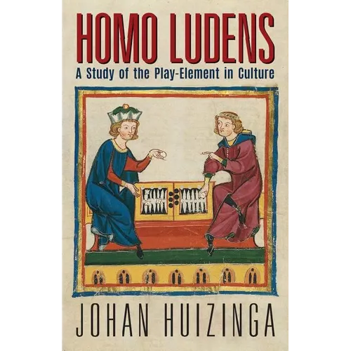 Homo Ludens: A Study of the Play-Element in Culture
