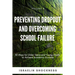 Preventing Dropout and Overcoming School Failure: 30 Ways for Older Teens and Young Adults to Achieve Academic Success
