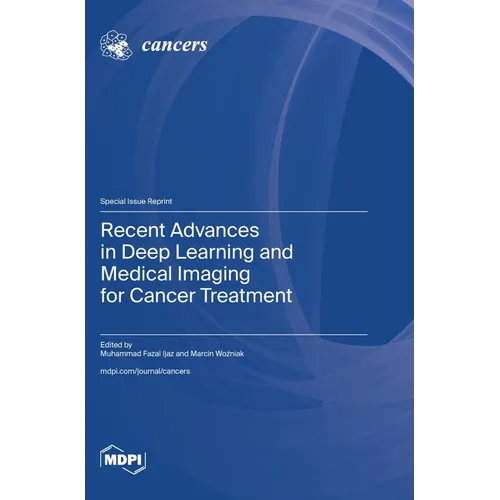 Recent Advances in Deep Learning and Medical Imaging for Cancer Treatment