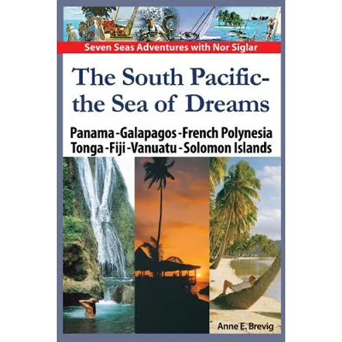 The South Pacific - the Sea of Dreams: Panama - Galapagos - French Polynesia - Tonga - Fiji - Vanuatu - Solomon Islands