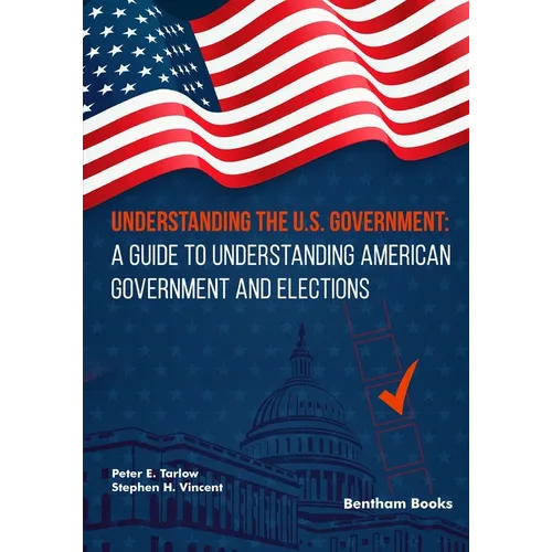 Understanding the U.S. Government: A Guide to Understanding American Government and Elections