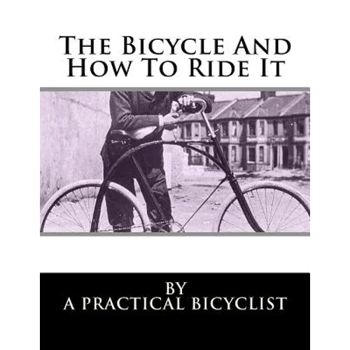 The Bicycle And How To Ride It