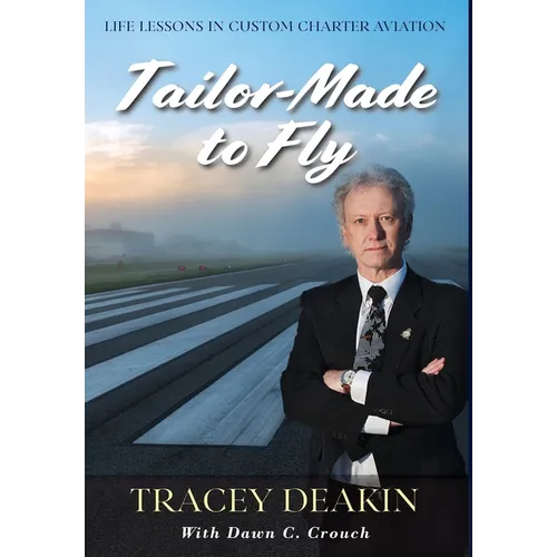 Tailor-Made to Fly: Life Lessons in Custom Charter Aviation