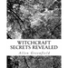 Witchcraft Secrets Revealed