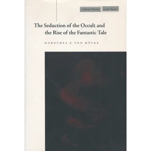 The Seduction of the Occult and the Rise of the Fantastic Tale