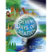 The Seven Days of Creation: Based on Biblical Texts