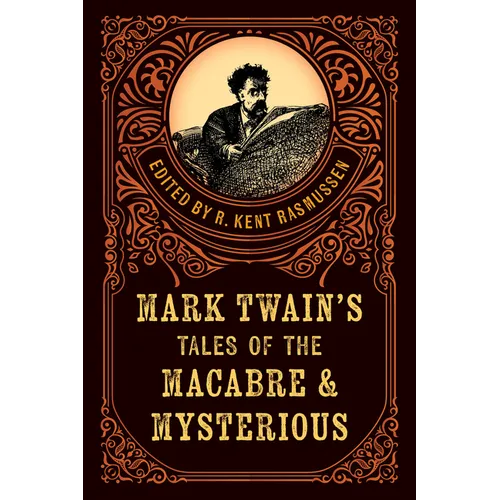 Mark Twain's Tales of the Macabre & Mysterious