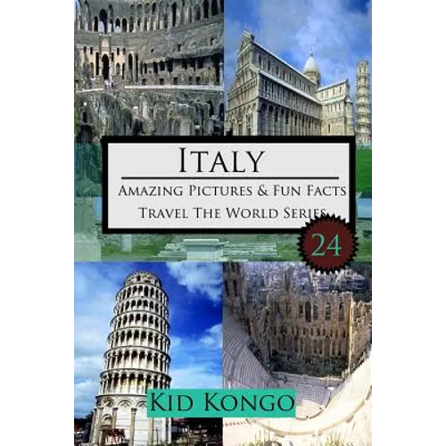 Italy Amazing Pictures And Fun Facts For (5 -12 Year Olds)