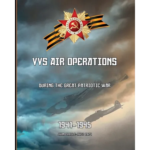 1941-1945: VVS Air Operations during the Great Patriotic War