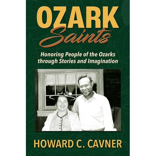 Ozark Saints: Honoring People of the Ozarks through Stories and Imagination