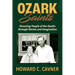 Ozark Saints: Honoring People of the Ozarks through Stories and Imagination