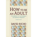 How to Be an Adult: A Handbook on Psychological and Spiritual Integration