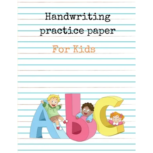 Handwriting Practice Paper for Kids ABC: Preschool writing Workbook for Ages 4 - 8