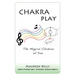 Chakra Play - The Magical Vibration of You