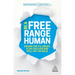 Be a Free Range Human: Escape the 9-5, Create a Life You Love and Still Pay the Bills