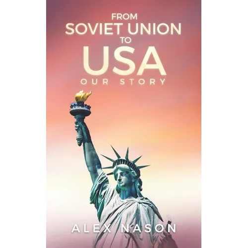 From Soviet Union to USA: Our Story