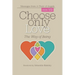 Choose Only Love: The Way of Being