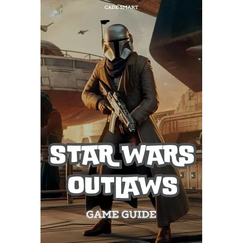 Star Wars Outlaws Game Guide: Unlock Secrets, Combat Tactics and Exploration Tips