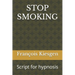 Stop Smoking: Script for hypnosis