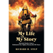 My Life and My Stories: Selected Stories from a Dedicated Fire Fighter/Paramedic/Er Nurse