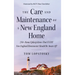 The Care and Maintenance of a New England Home: 250+ Home Upkeep Items That EVERY New England Homeowner Should Be Aware Of!