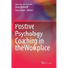 Positive Psychology Coaching in the Workplace