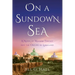 On a Sundown Sea: A Novel of Madame Tingley and the Origins of Lomaland