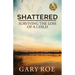 Shattered: Surviving the Loss of a Child