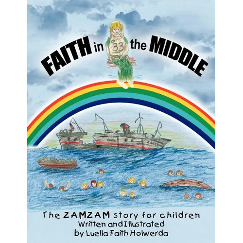 ZAMZAM'S Faith in the Middle: A True Story for Children