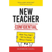 New Teacher Confidential: What They Didn't Tell You About Being a Teacher