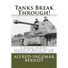 Tanks Break Through!: A German Soldier's Account of War in the Low Countries and France, 1940
