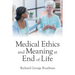 Medical Ethics and Meaning at End of Life