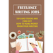 Freelance Writing Jobs: Tips And Tricks And Find Out How To Make Money From Your Writing: The Business Of Writing Books