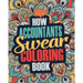 How Accountants Swear Coloring Book: A Funny, Irreverent, Clean Swear Word Accountant Coloring Book Gift Idea