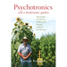 Psychotronics and a Biodynamic Garden: How to Grow and Harvest Healthier Food Through Radionics and Dowsing