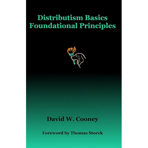 Distributism Basics: Foundational Principles