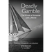 Deadly Gamble: The Wreck of Schooner Levin J Marvel, The true story of Chesapeake Bay's worst sailing disaster