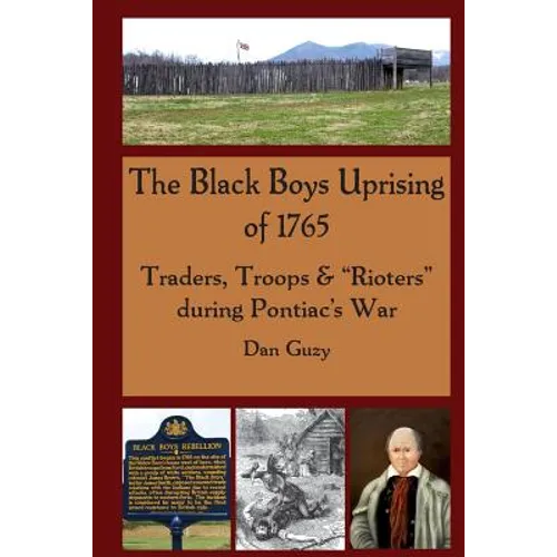 The Black Boys Uprising of 1765: Traders, Troops & "Rioters" during Pontiac's War