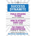 Success Dynamite (Condensed Classics): Featuring Public Speaking to Win!, How to Attract Good Luck, and the Power of Concentration: Featuring Public S