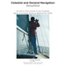 Celestial and General Navigation Simplified: An All-in-One Guide to the Easiest, Most Complete Backup Method for GPS