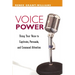 The Voice Power: Using Your Voice to Captivate, Persuade, and Command Attention