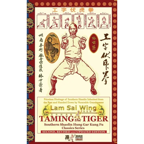 Taming the Tiger. Southern Shaolin Hung Gar Kung Fu Classics Series