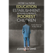 How the New Education Establishment Betrayed the World's Poorest Children: Broken Promises, Broken Schools