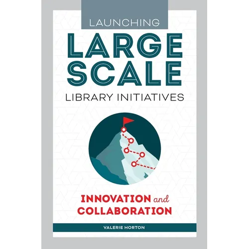 Launching Large-Scale Library Initiatives: Innovation and Collaboration