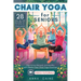 28 Day Chair Yoga for Seniors: Stay Active, Relaxed, and Healthy with Gentle Chair Yoga Exercises
