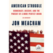 American Struggle: Democracy, Dissent, and the Pursuit of a More Perfect Union: An Anthology